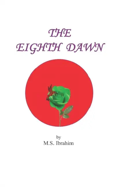 The Eighth Dawn by M. S. Ibrahim