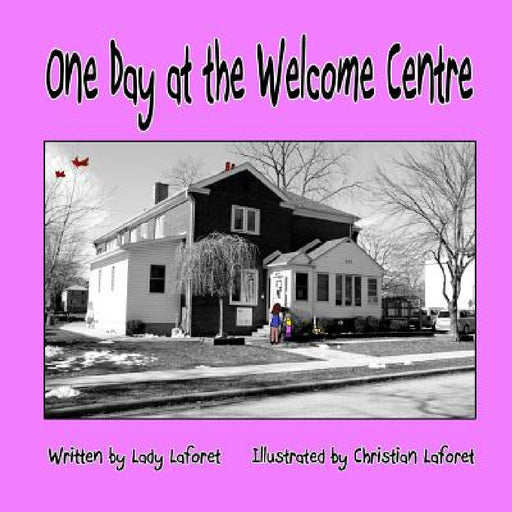 One Day at the Welcome Centre by Lady Laforet, Christian Laforet