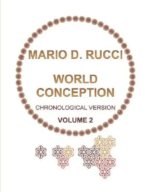 WORLD CONCEPTION - Chronological Version - VOLUME 2 by Mario D. Rucci