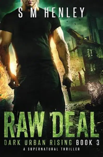 Raw Deal: A Supernatural Thriller by S. M. Henley