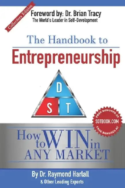 The Handbook to(TM) Entrepreneurship: How to WIN In ANY MARKET by Brian Tracy