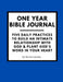 One Year Bible Journal: Five Daily Practices to Build An Intimate Relationship With God & Plant God's Word in Your Heart by Karen Leckie
