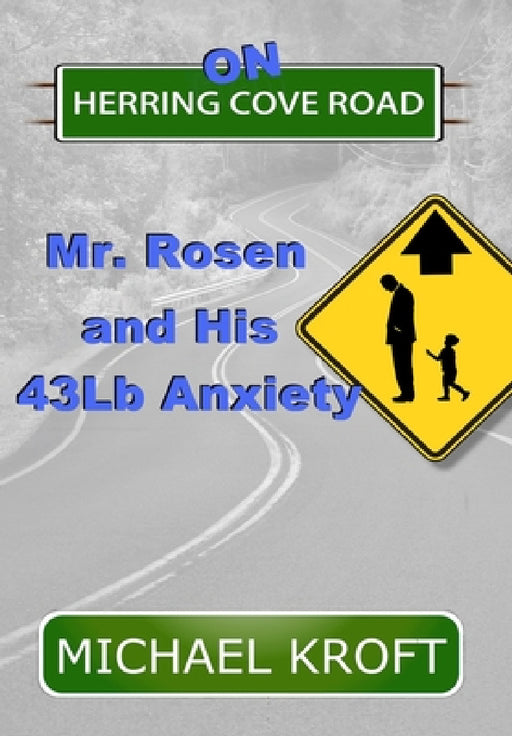 On Herring Cove Road: Mr. Rosen and His 43Lb Anxiety by Michael Kroft