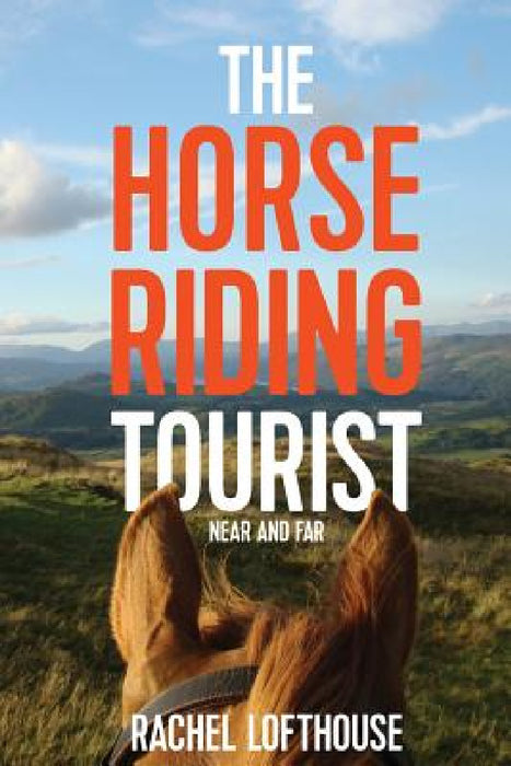 The Horse Riding Tourist: Near and Far by Rachel Lofthouse, Simon Avery