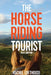 The Horse Riding Tourist: Near and Far by Rachel Lofthouse, Simon Avery