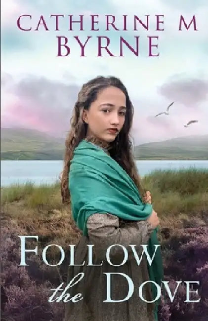 Follow the Dove by Catherine M. Byrne