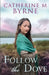 Follow the Dove by Catherine M. Byrne