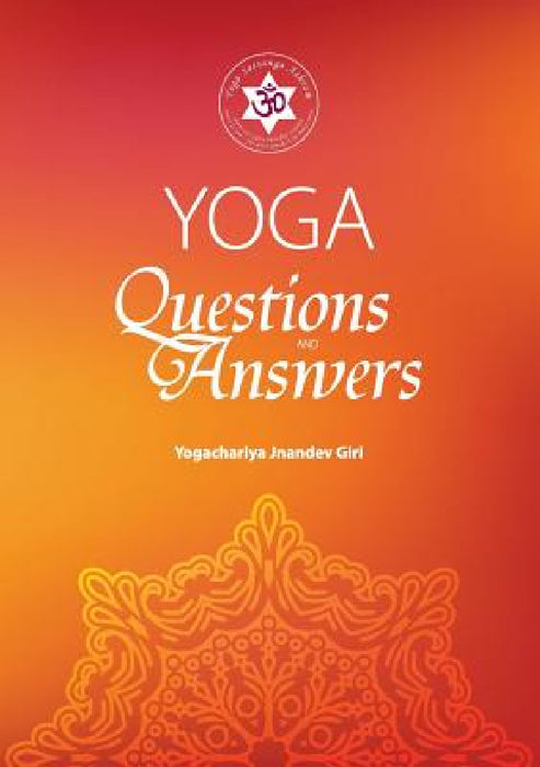 Yoga: Questions and Answers by Yogachariya Jnandev Giri, Yogacharini Deepika Saini