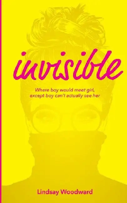 Invisible by Lindsay Woodward