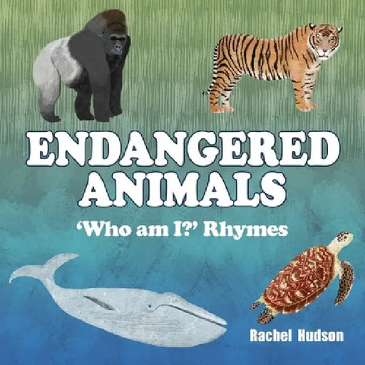 Endangered Animals: 'Who am I?' Rhymes by Rachel Hudson