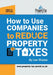 How To Use Companies To Reduce Property Taxes 202021 by Lee Sharpe