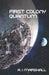 First Colony - Quantum: Third novel in the exciting "First Colony" series by A. J. Marshall