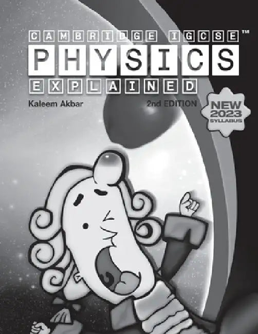 Cambridge IGCSE Physics Explained by Kaleem Akbar