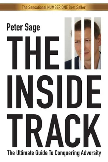 The Inside Track: An Inspirational Guide to Conquering Adversity by Sage Sage