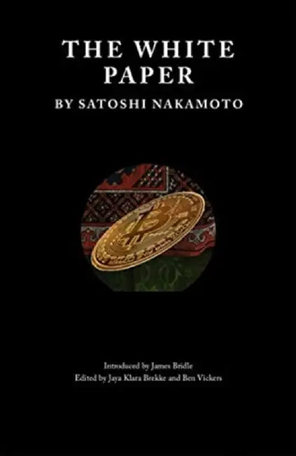 The White Paper by Satoshi Nakamoto
