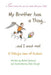 My Brother has a Thing...and I want one by Rachel Jackson, Zeke Clough