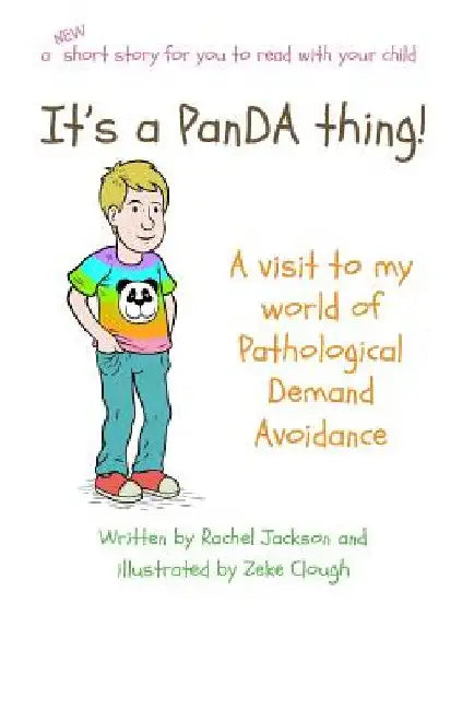 It's a PanDA thing - A visit to the World of PDA: A visit to the world of Pathological Demand Avoidance by Rachel Jackson