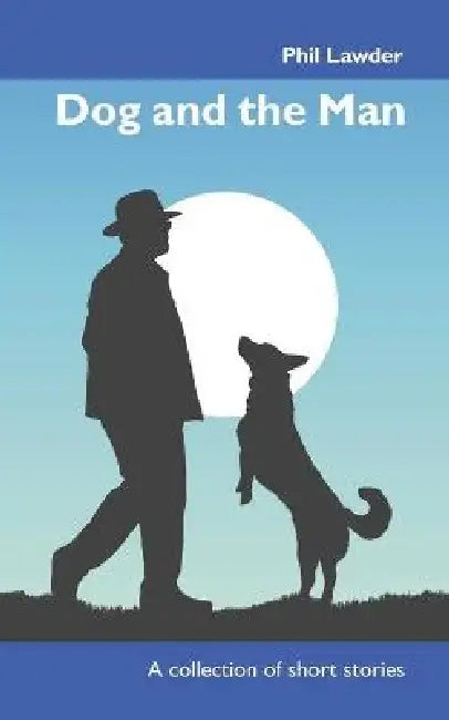 Dog And The Man by Philip Lawder