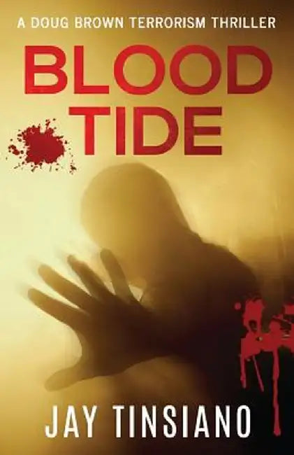 Blood Tide: A Doug Brown Terrorist Thriller by Jay Tinsiano