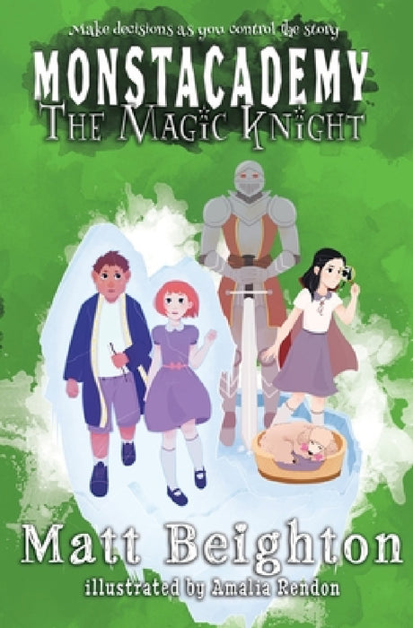 The Magic Knight: You're The Monster! - A Monstacademy Mystery by Matt Beighton, Rendon Amalia