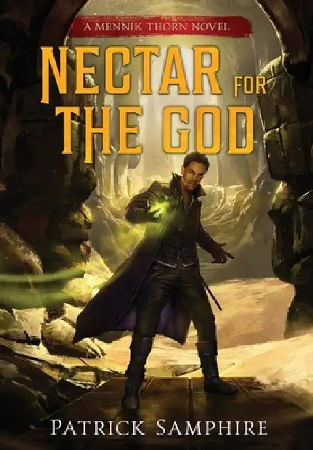 Nectar for the God: An Epic Fantasy Mystery by Patrick Samphire