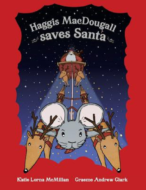 Haggis MacDougall saves Santa by Katie Lorna McMillan, Graeme Andrew Clark
