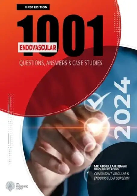 1001 Questions, Answers & Case Studies In Endovascular Procedures by Abdullah Jibawi Frcs