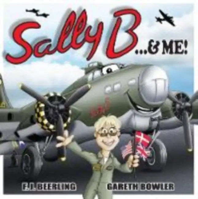 Sally B ... & Me by F. J. Beerling, Gareth Bowler