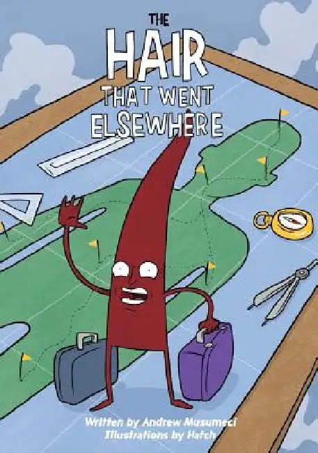 The Hair That Went Elsewhere by Andrew Musumeci