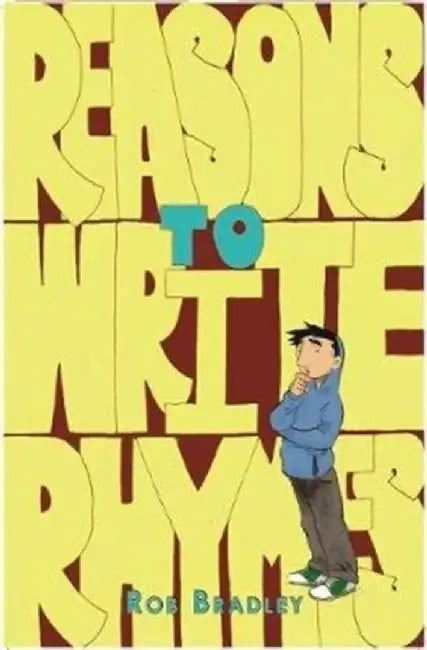 Reasons to Write Rhymes by Rob Bradley
