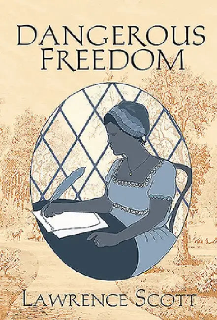 Dangerous Freedom by Lawrence Scott