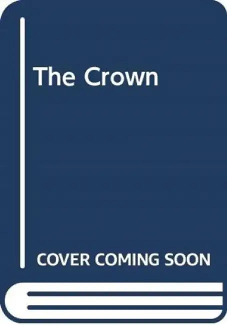 THE CROWN by UNKNOWN