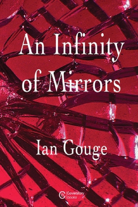 An Infinity of Mirrors by Ian Gouge