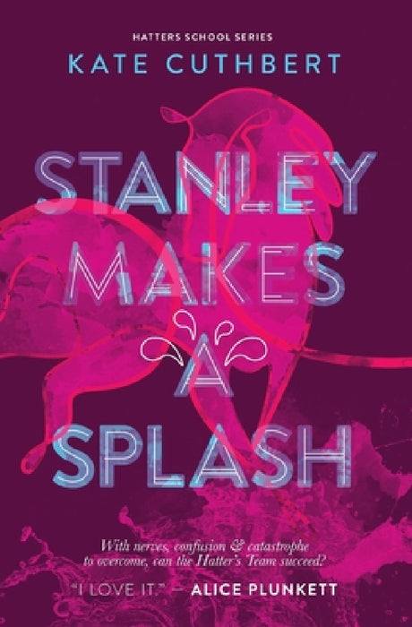 Stanley Makes a Splash: Hatters School Series Book 2 by Kate Cuthbert