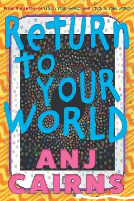 Return to Your World by Anj Cairns