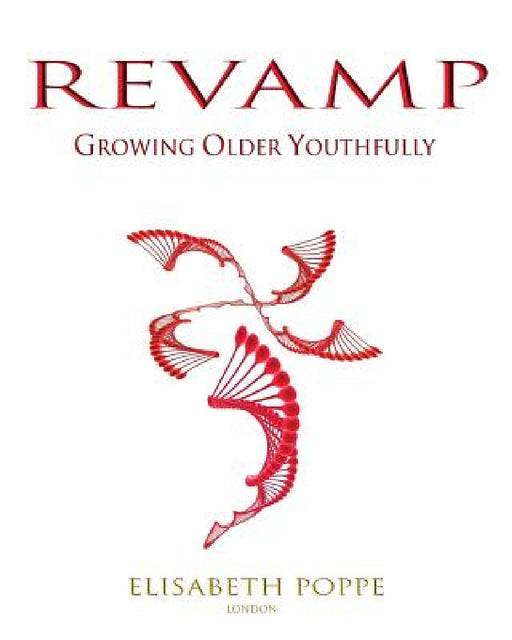 Revamp: Growing Older Youthfully by Elisabeth Poppe