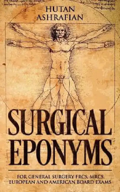 Surgical Eponyms: For General Surgery FRCS, MRCS, European and American Board Exams by Hutan Ashrafian