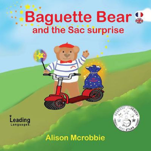 Baguette Bear and the sac surprise - French and English for kids by Alison McRobbie, Alison McRobbie
