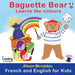 Baguette Bear Learns the colours: French and English for kids by Alison McRobbie