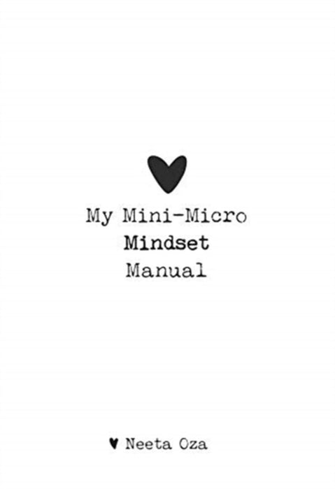My Mini-Micro Mindset Manual by Oza, Neeta