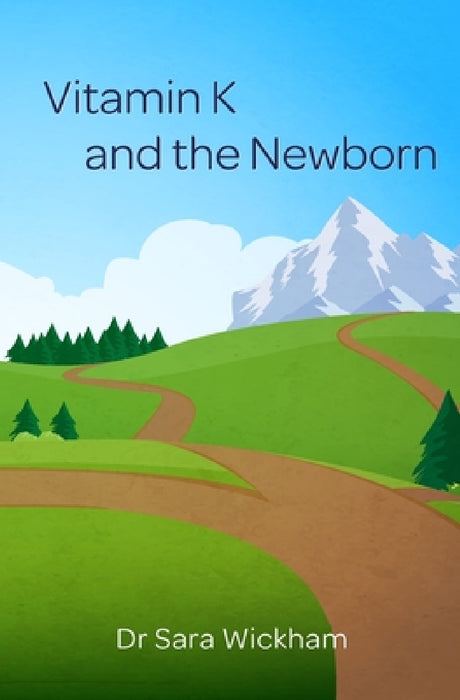 Vitamin K and the Newborn by Sara Wickham