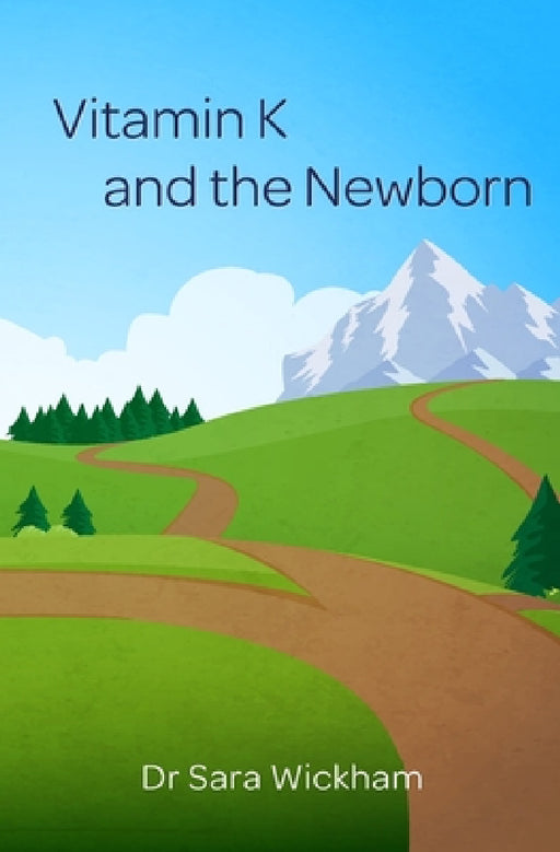 Vitamin K and the Newborn by Sara Wickham