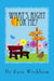 What's Right For Me?: Making decisions in pregnancy and childbirth by Sara Wickham