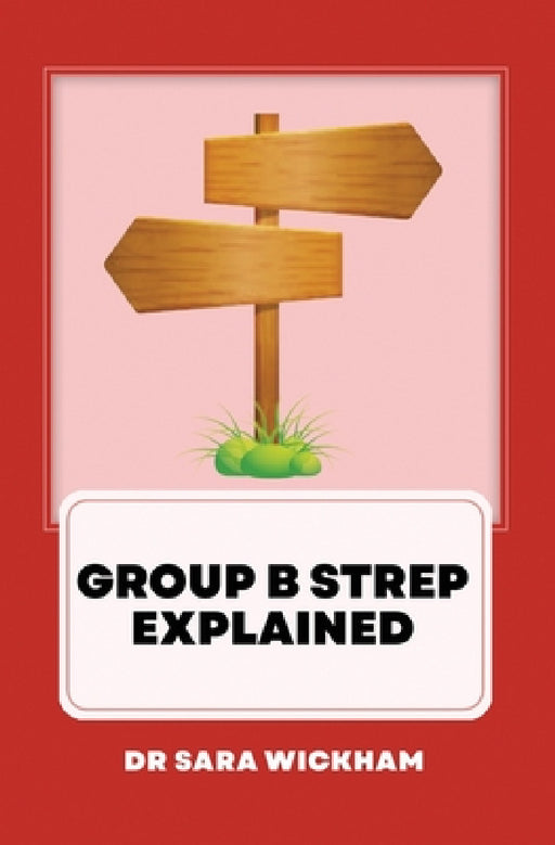 Group B Strep Explained by Sara Wickham