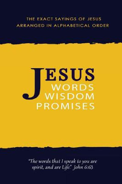 Jesus: Words, Wisdom and Promises: The Exact Sayings of Jesus by Krossway Publishing