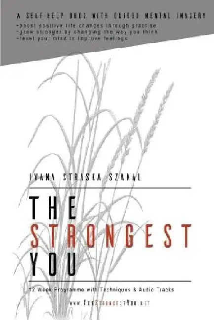The Strongest You: A Self-help Book with Audio Tracks by Ivana Straska Szakal