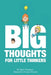 Big Thoughts For Little Thinkers by Connor Edwards