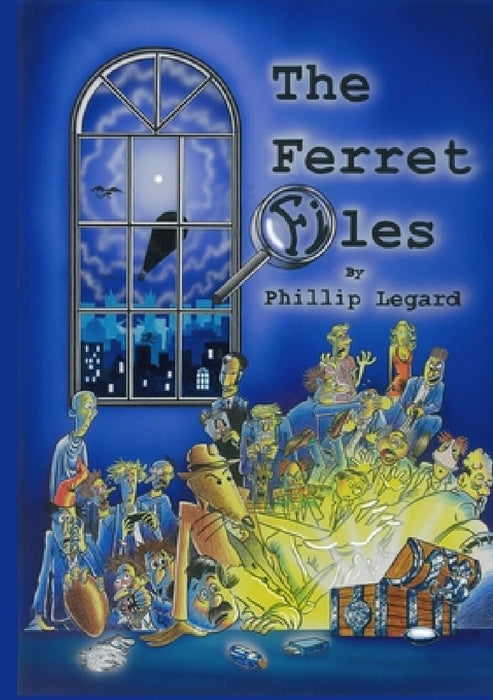 The Ferret Files by Phillip Legard