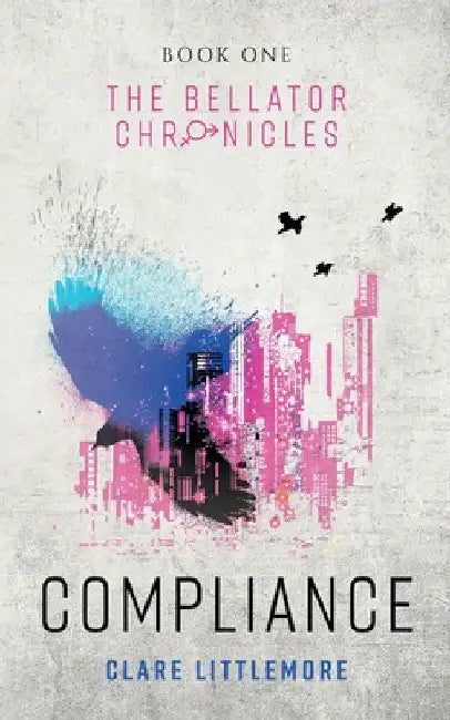 Compliance: A Young Adult Dystopian Romance by Clare Littlemore