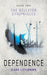 Dependence: A Young Adult Dystopian Romance by Clare Littlemore